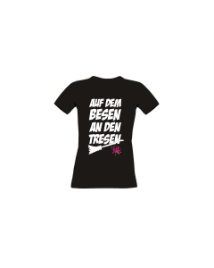 Girly-Shirt "AUF DEM BESEN AN DEN TRESEN" schwarz