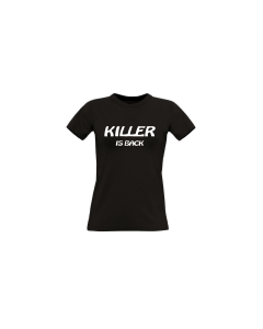 Girly-Shirt "KILLER IS BACK" schwarz