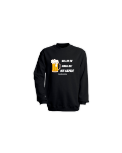 Sweat-Shirt "WILLST DU EINEN MIT MIR SAUFEN?" schwarz