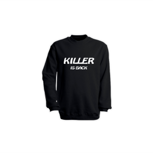 Sweat-Shirt "KILLER IS BACK" schwarz