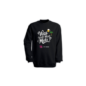 Sweat-Shirt "WAS WILL MAN MEHR?" schwarz