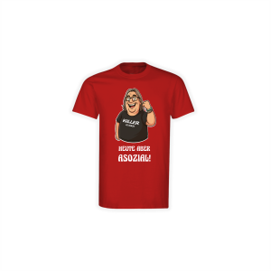 T-Shirt "HEUTE ABER ASOZIAL!" rot