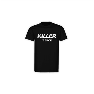 T-Shirt "KILLER IS BACK" schwarz