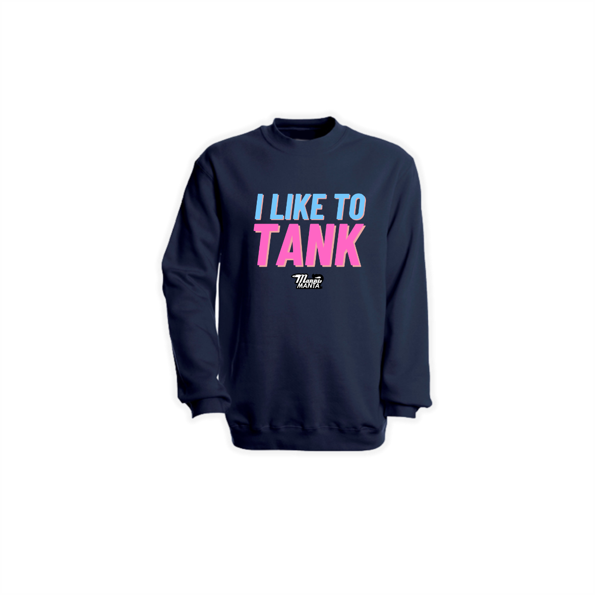 Sweat-Shirt "I LIKE TO TANK" dunkelblau