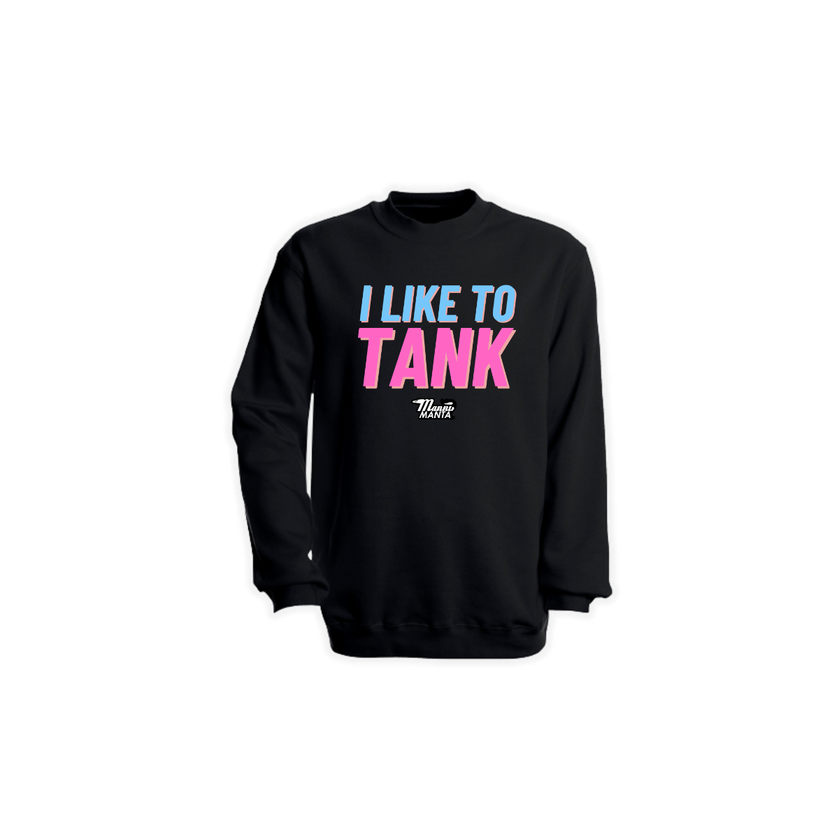 Sweat-Shirt "I LIKE TO TANK" schwarz