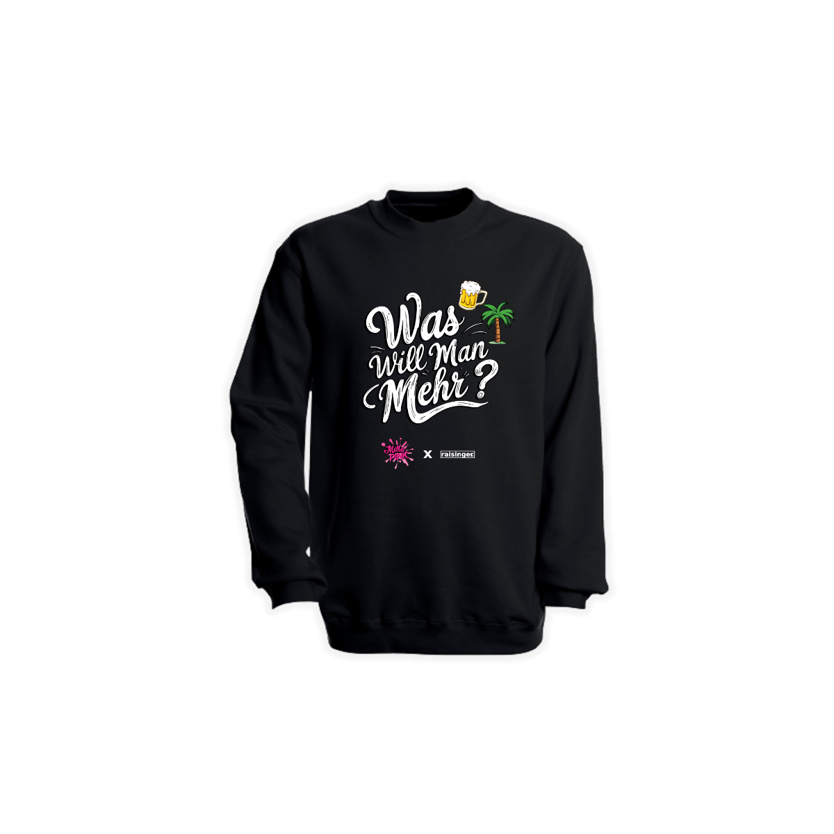 Sweat-Shirt "WAS WILL MAN MEHR?" schwarz