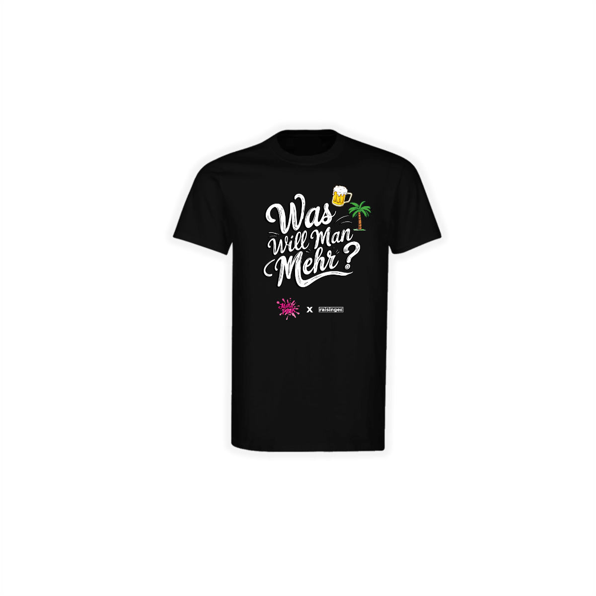 T-Shirt "WAS WILL MAN MEHR?" schwarz